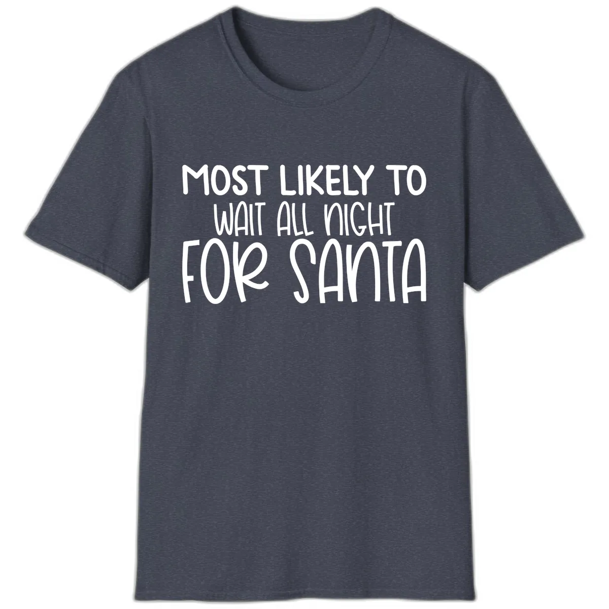 Most Likely To Wait All Night For Santa T-Shirt in Heather Navy