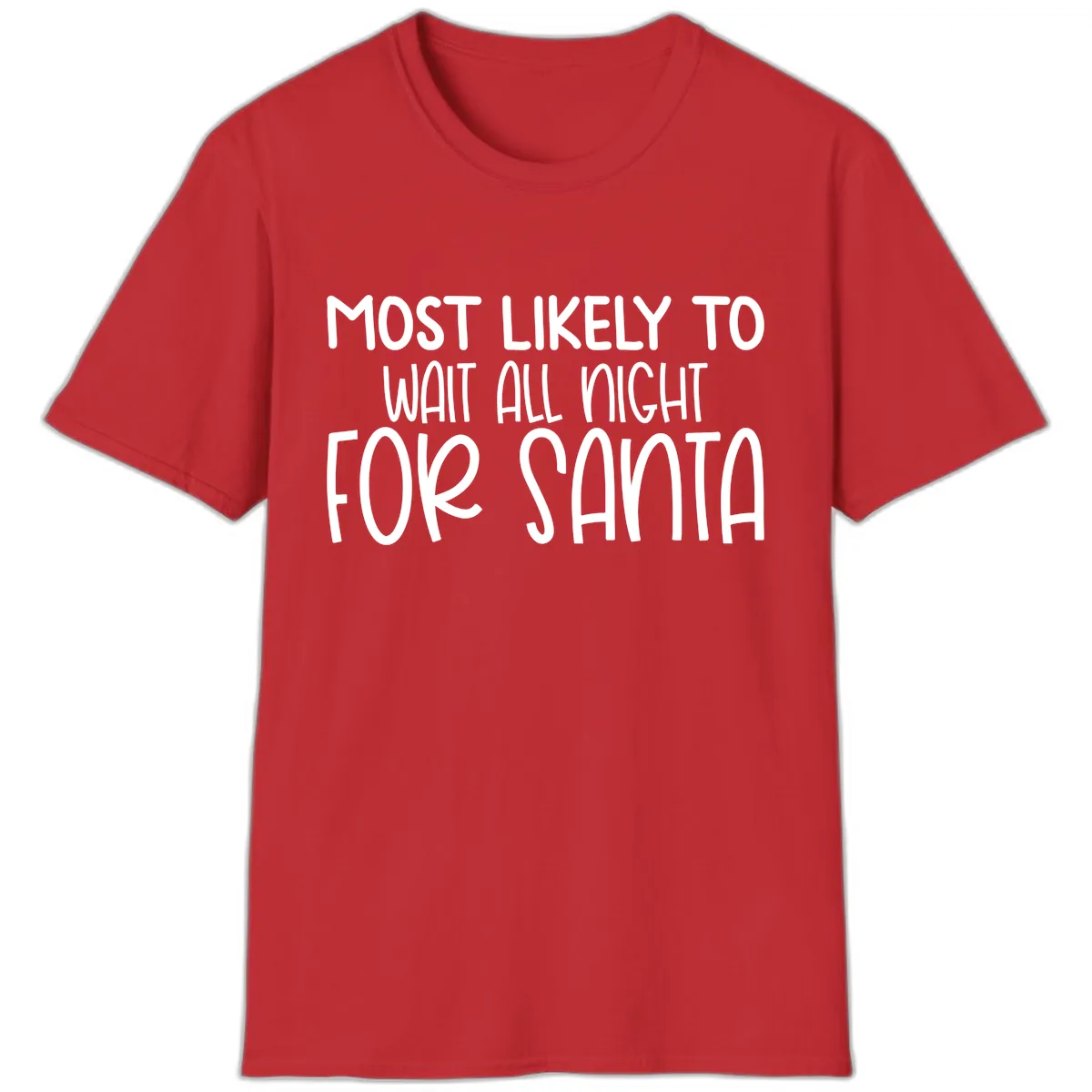 Most Likely To Wait All Night For Santa T-Shirt in Red