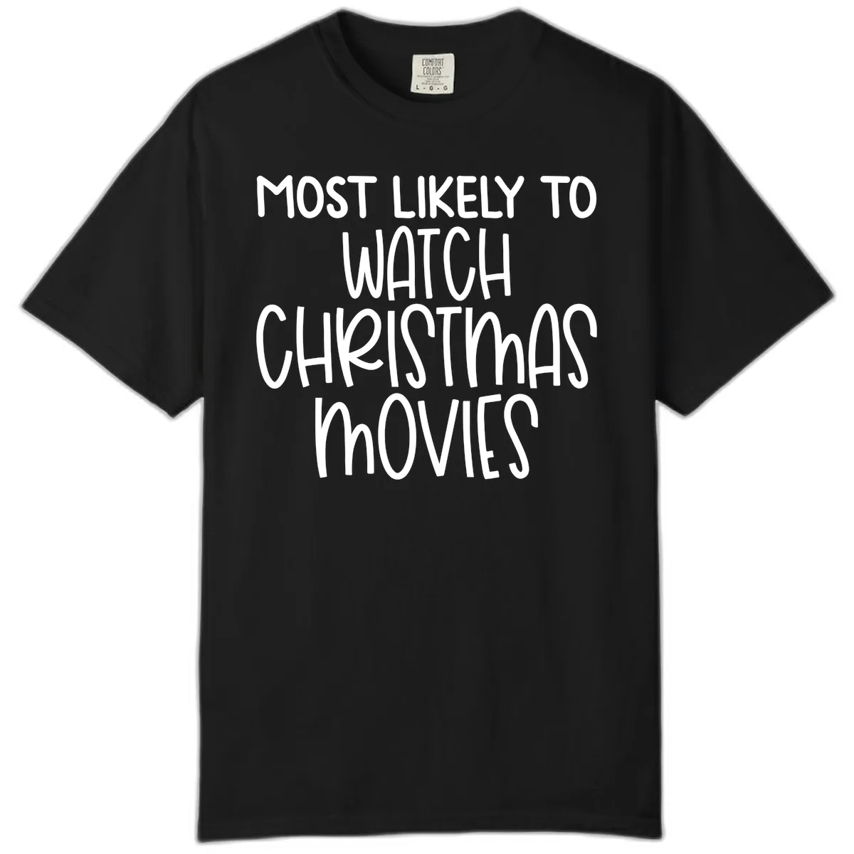 Most Likely To Watch Christmas Movies Comfort Color in Black