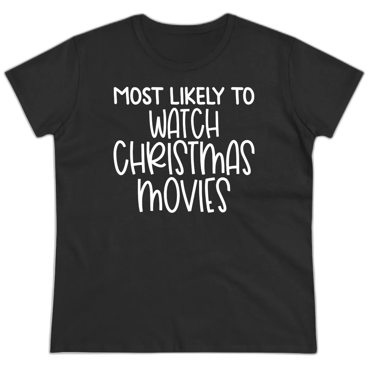 Most Likely To Watch Christmas Movies Ladies Tee in Black