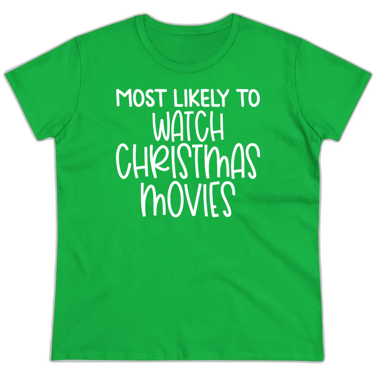 Most Likely To Watch Christmas Movies Ladies Tee in Irish Green