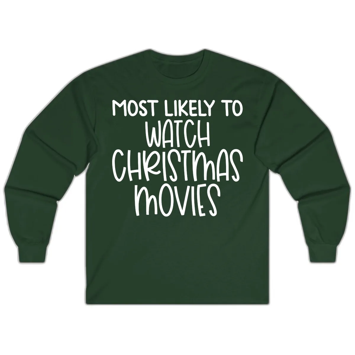 Most Likely To Watch Christmas Movies Long Sleeve in Forest Green