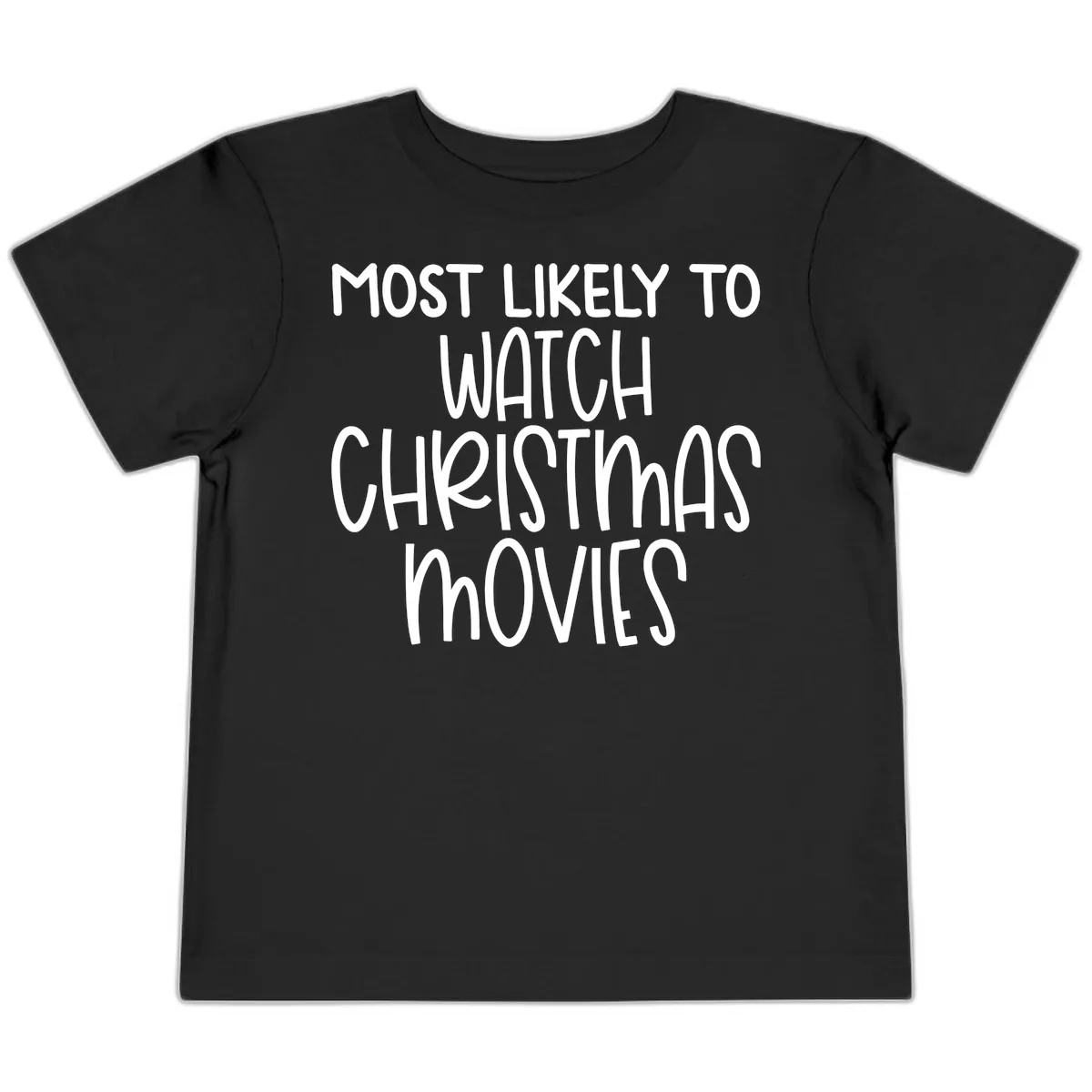 Most Likely To Watch Christmas Movies Toddler T-Shirt in Black