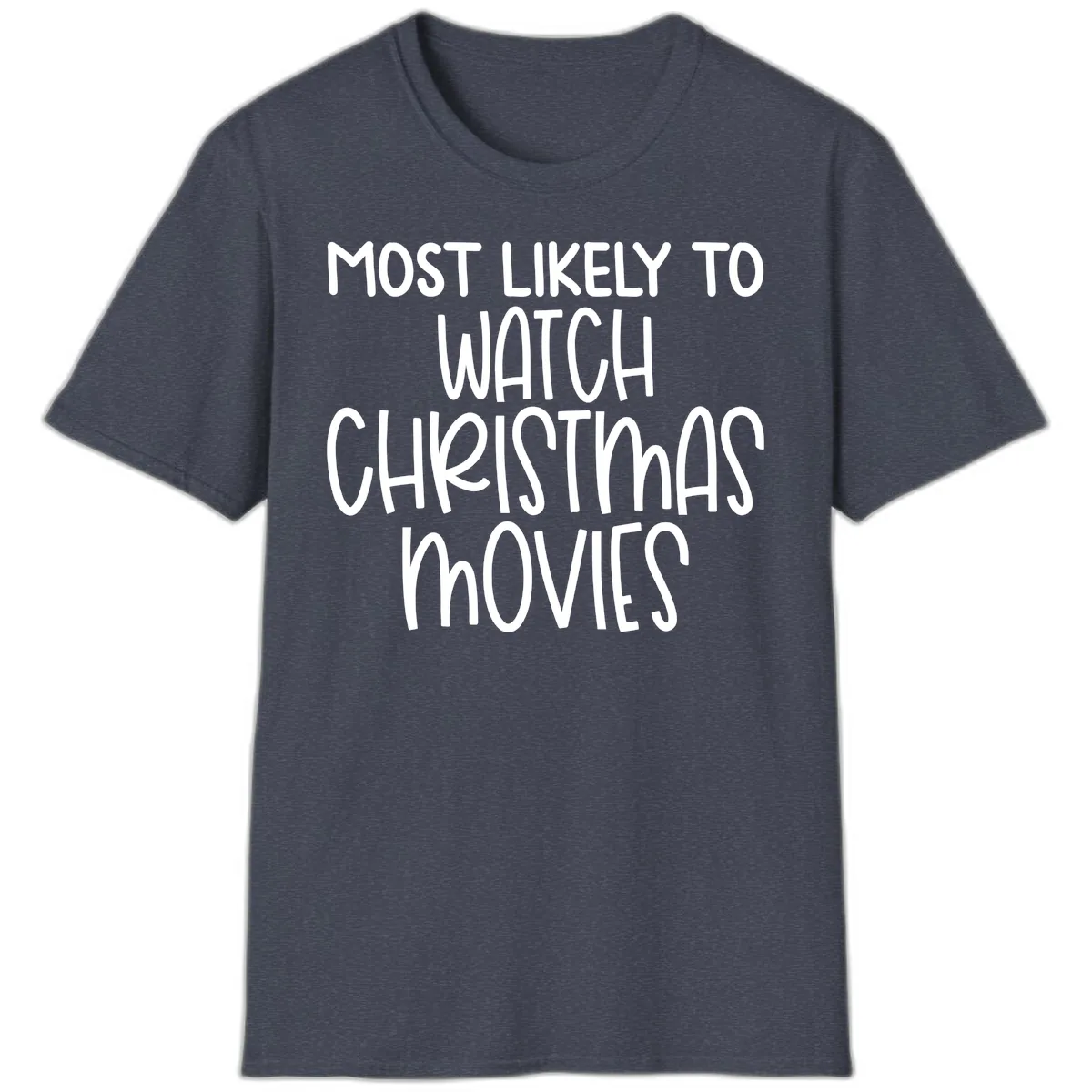 Most Likely To Watch Christmas Movies T-Shirt in Heather Navy