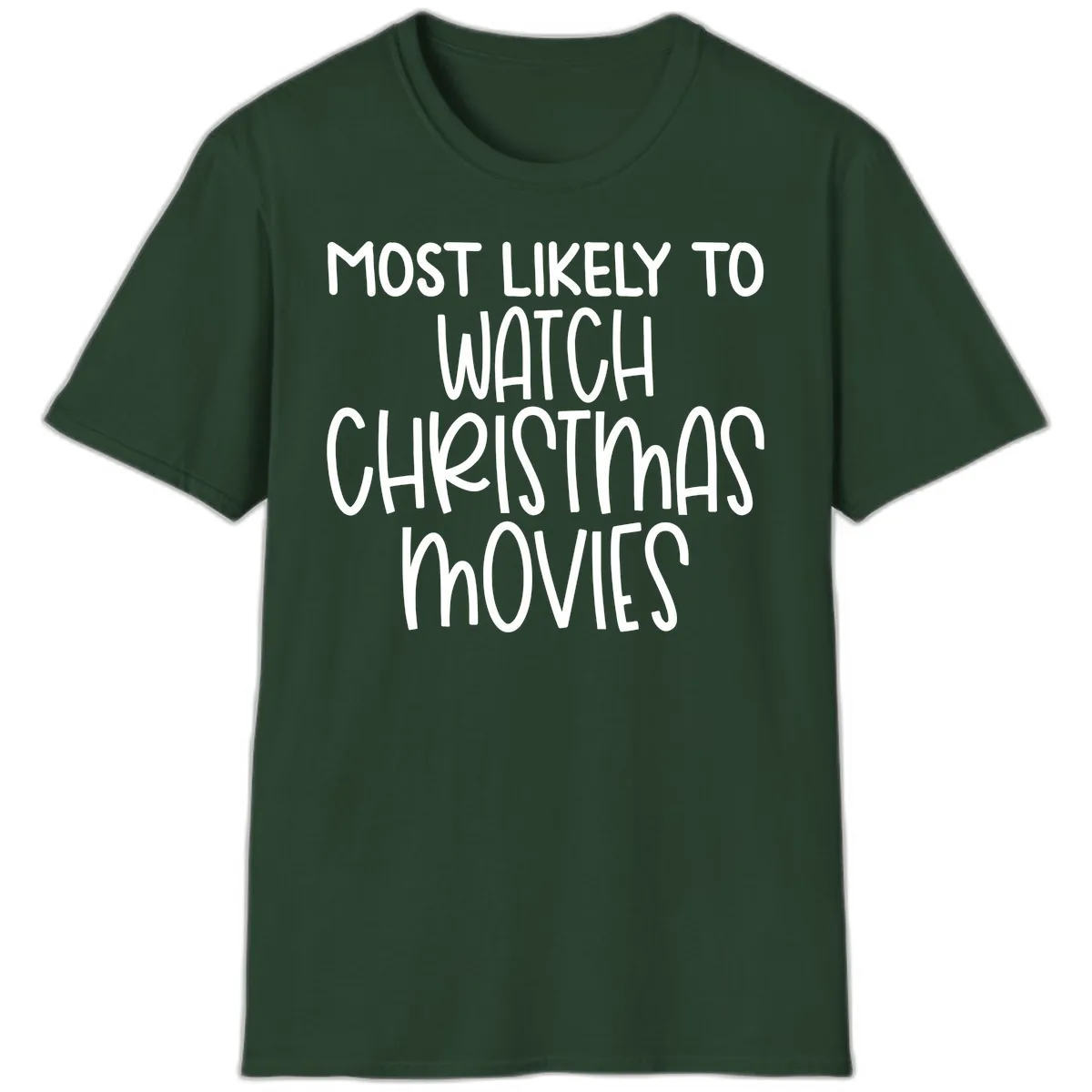Most Likely To Watch Christmas Movies T-Shirt in Forest Green