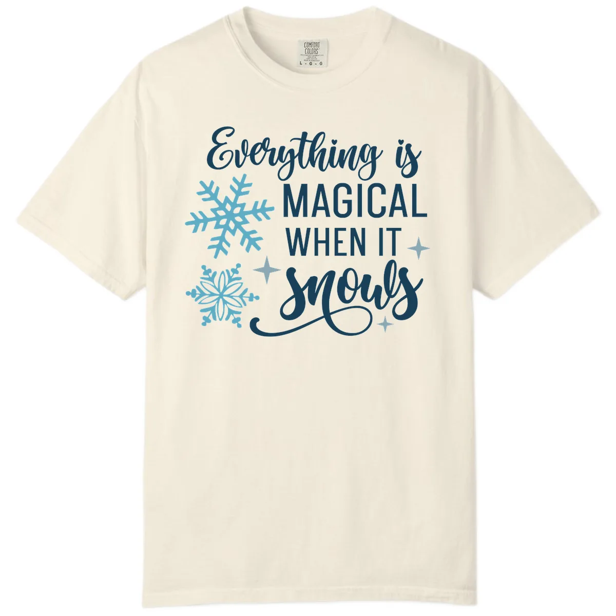 Everything Is Magical When It Snows Comfort Color in Ivory