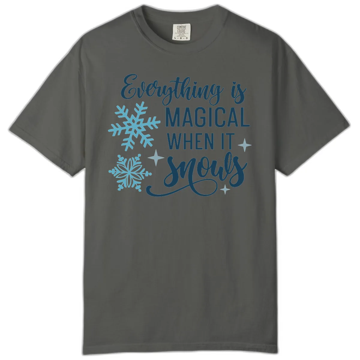 Everything Is Magical When It Snows Comfort Color in Pepper