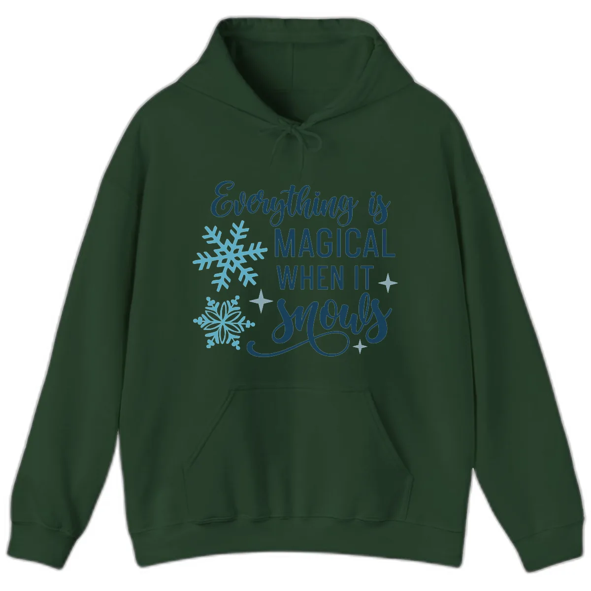 Everything Is Magical When It Snows Hoodie in Forest Green
