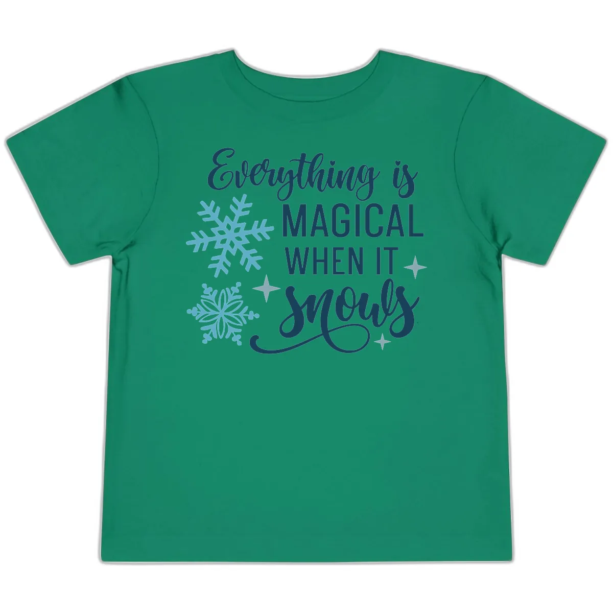 Everything Is Magical When It Snows Toddler T-Shirt in Kelly