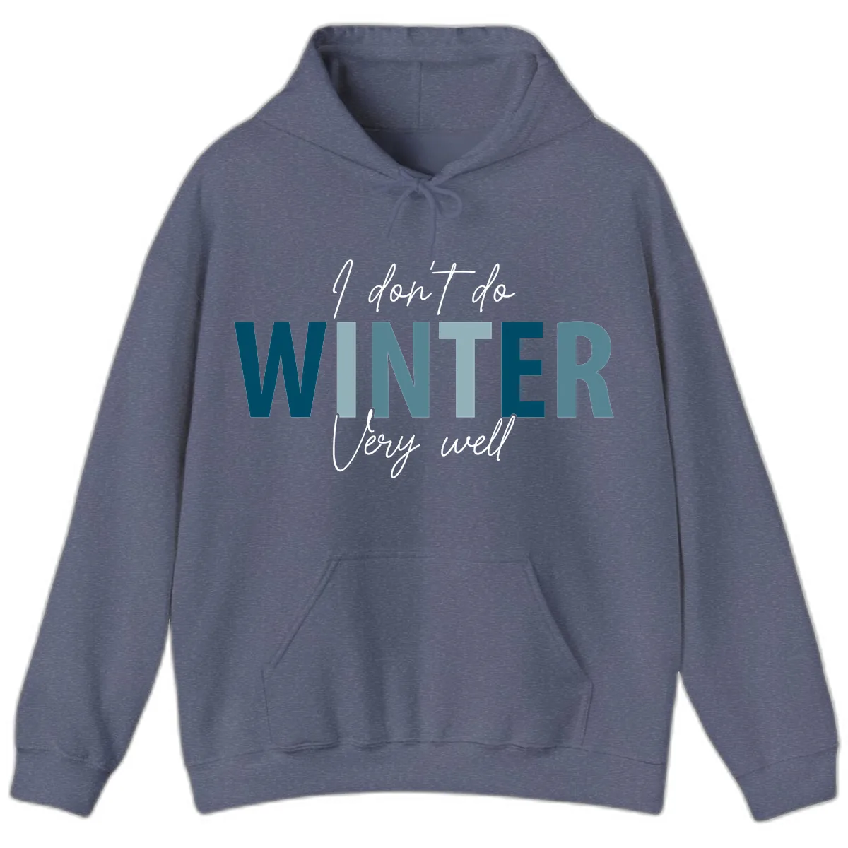 I Don't Do Winter Very Well Hoodie in Heather Navy