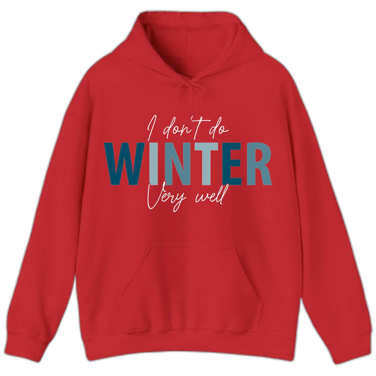 I Don't Do Winter Very Well Hoodie in Red