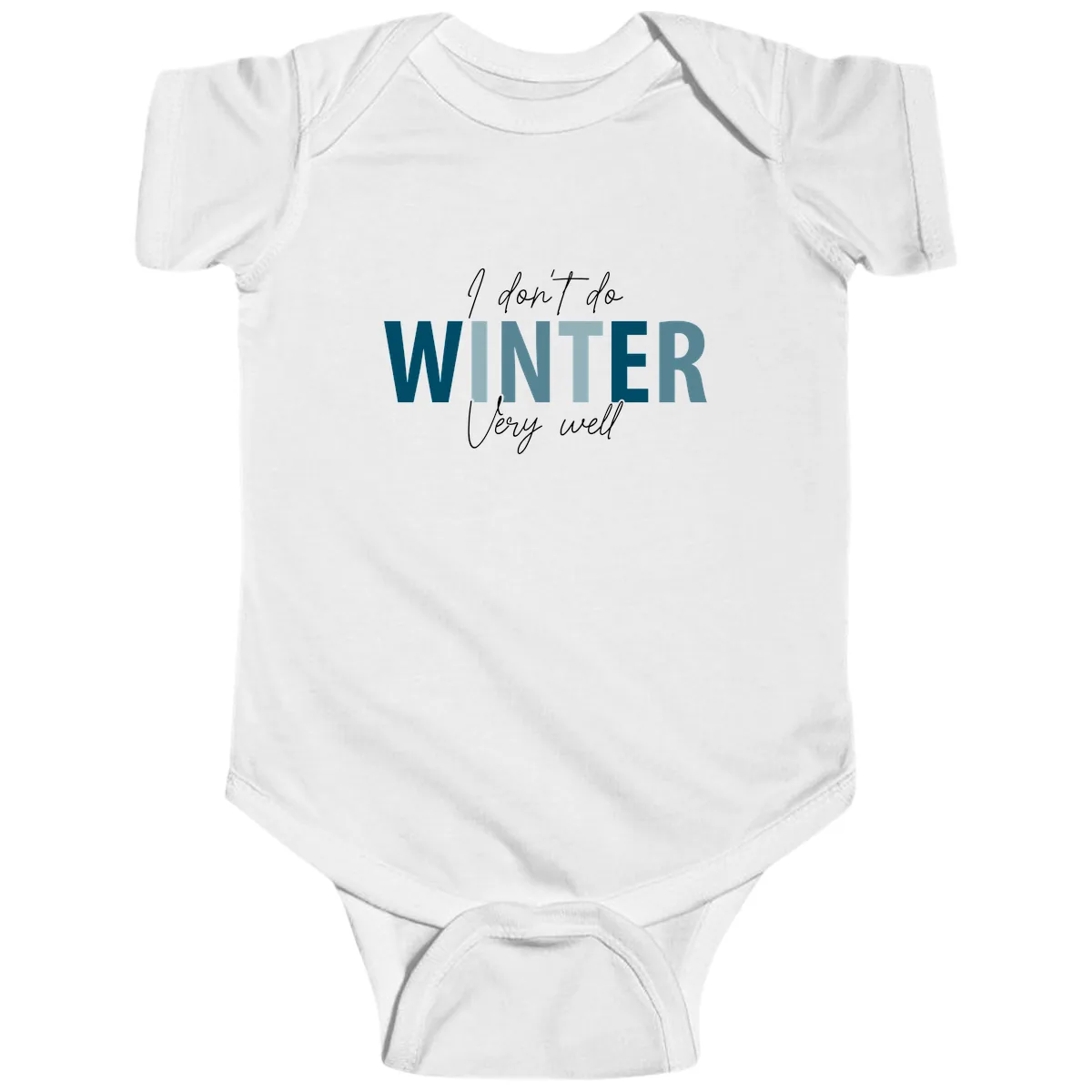 I Don't Do Winter Very Well Baby Onesie in White