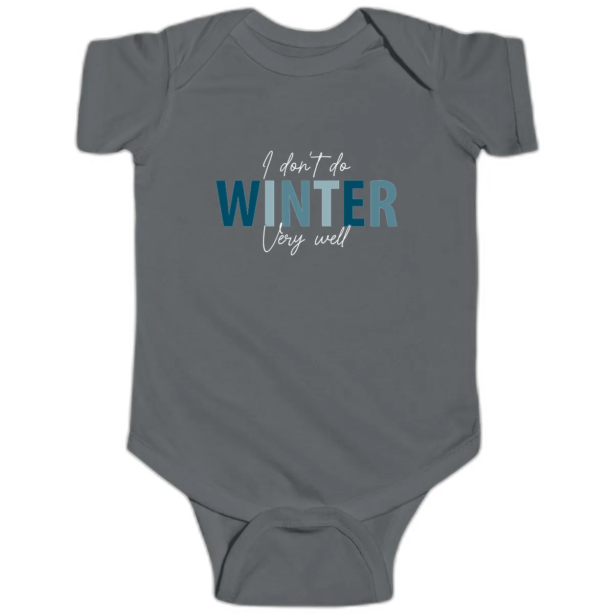 I Don't Do Winter Very Well Baby Onesie in Charcoal
