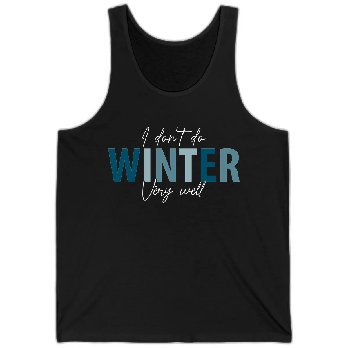 I Don't Do Winter Very Well Tank in Black