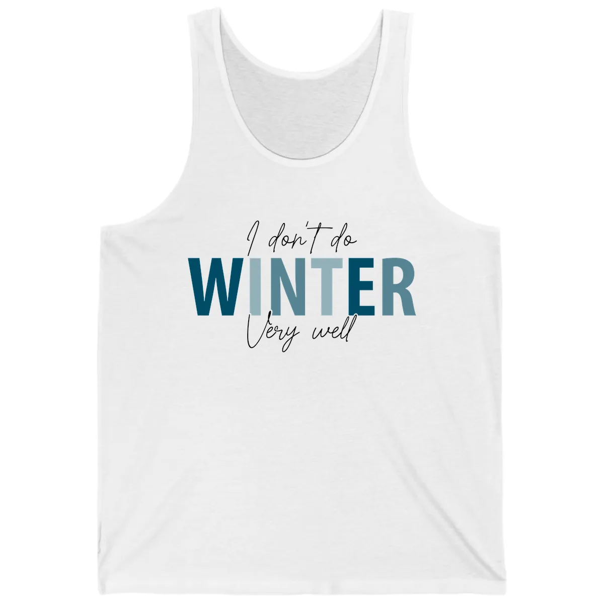 I Don't Do Winter Very Well Tank in White