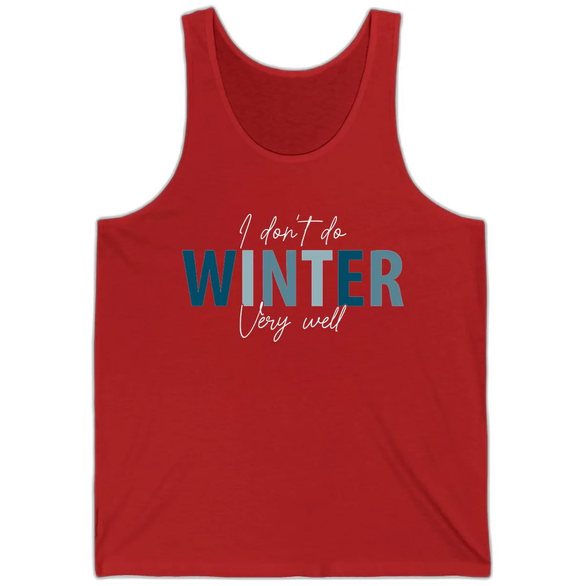 I Don't Do Winter Very Well Tank in Red