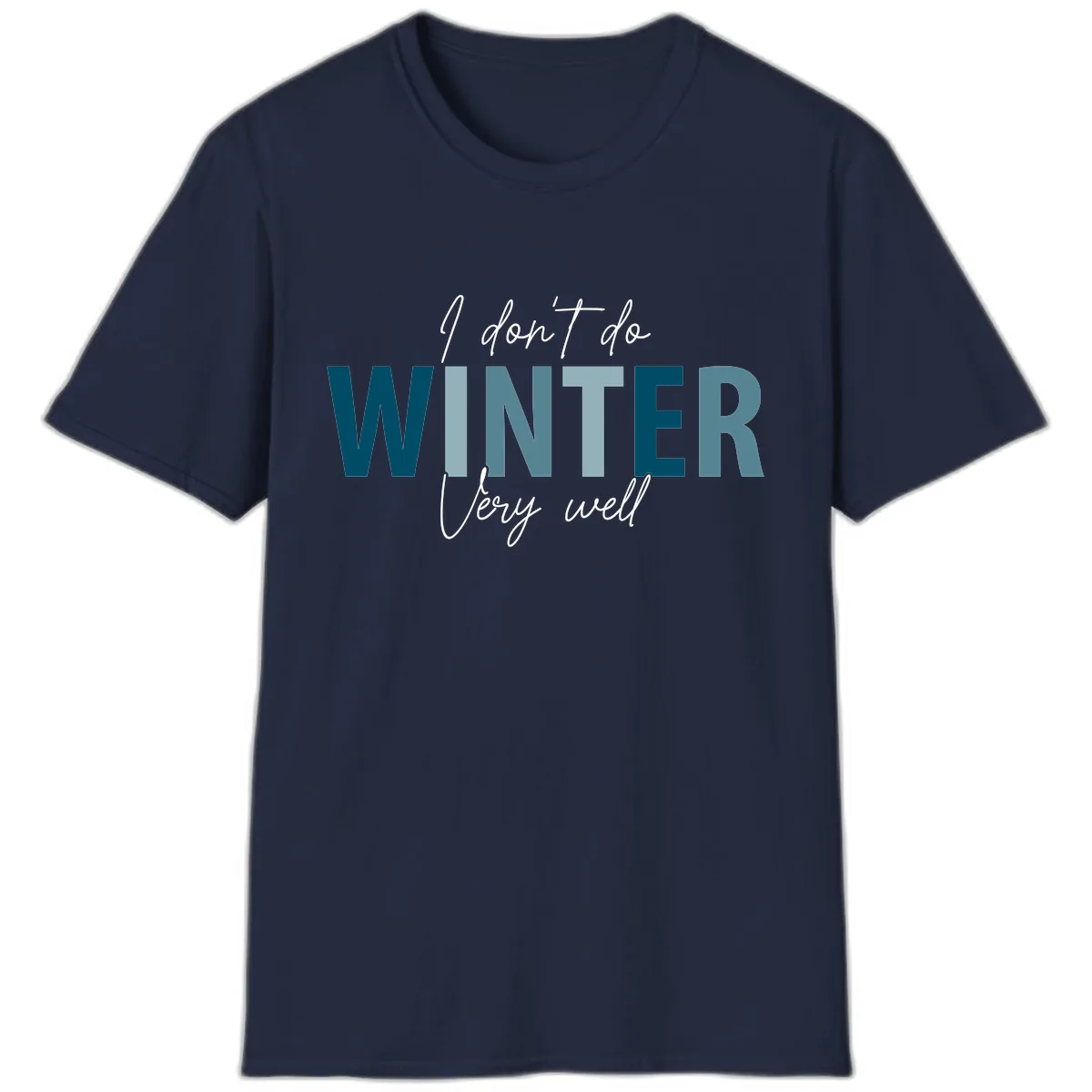 I Don't Do Winter Very Well T-Shirt in Navy