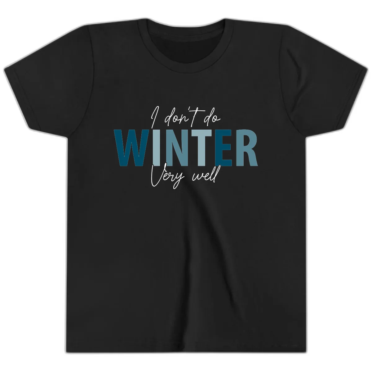 I Don't Do Winter Very Well Youth T-Shirt in Black