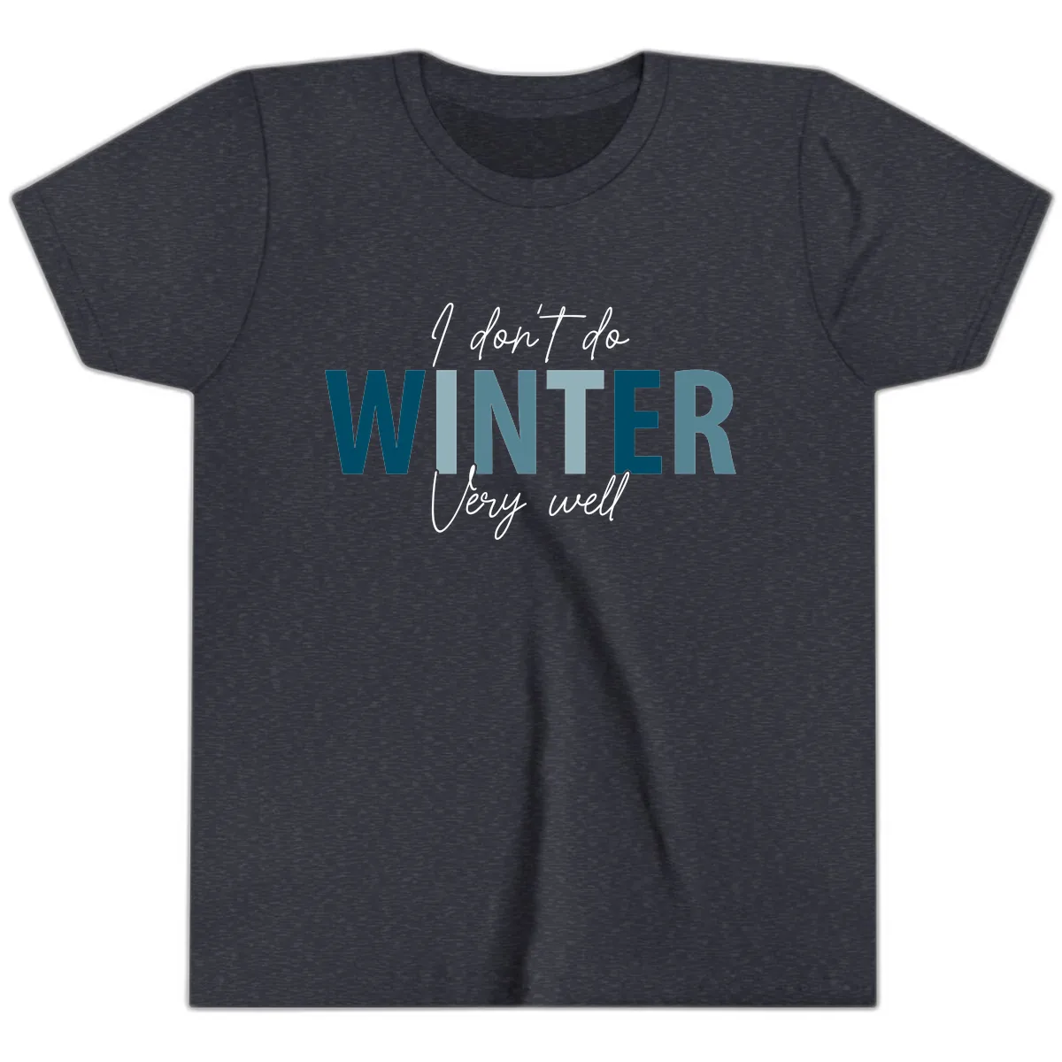 I Don't Do Winter Very Well Youth T-Shirt in Heather Navy