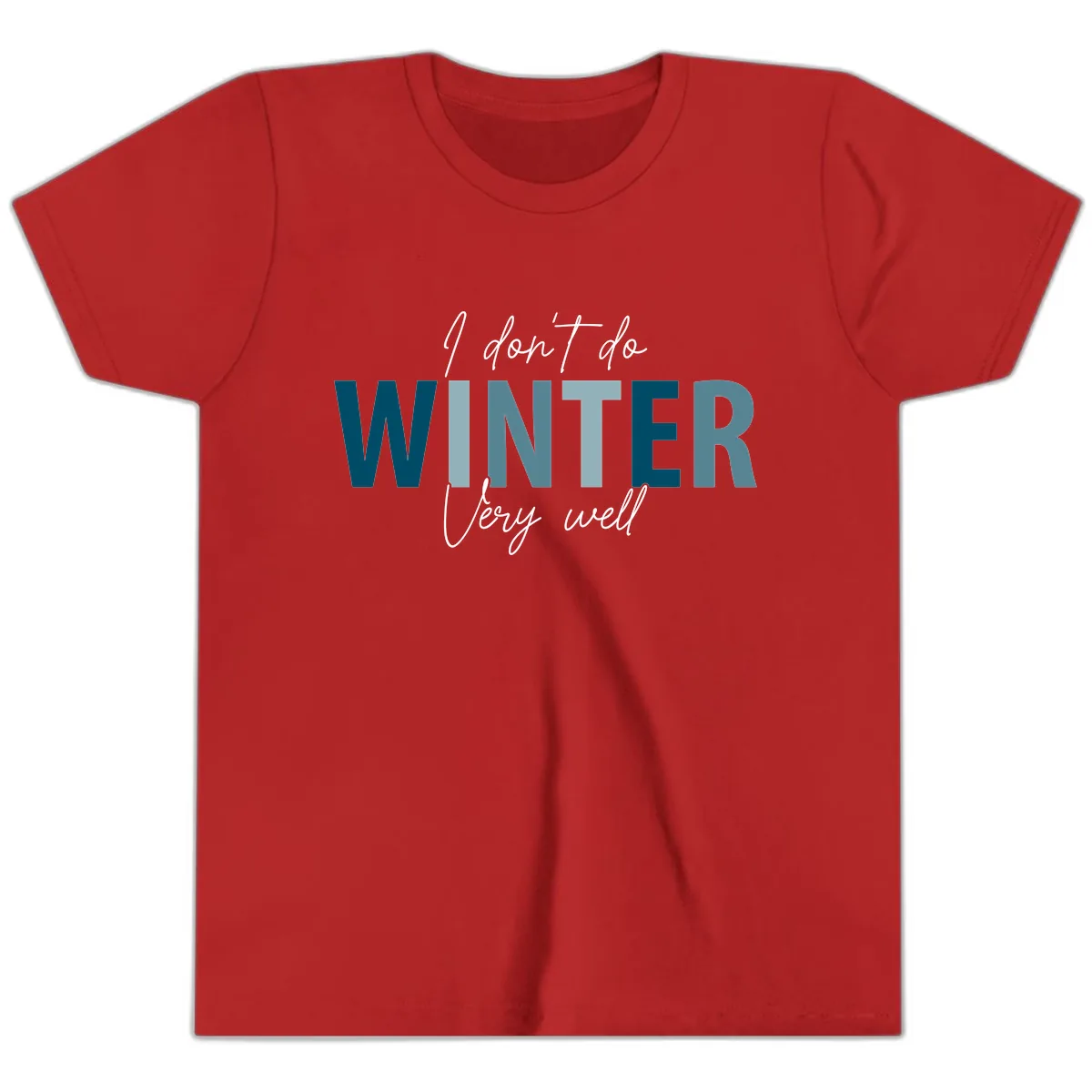 I Don't Do Winter Very Well Youth T-Shirt in Red