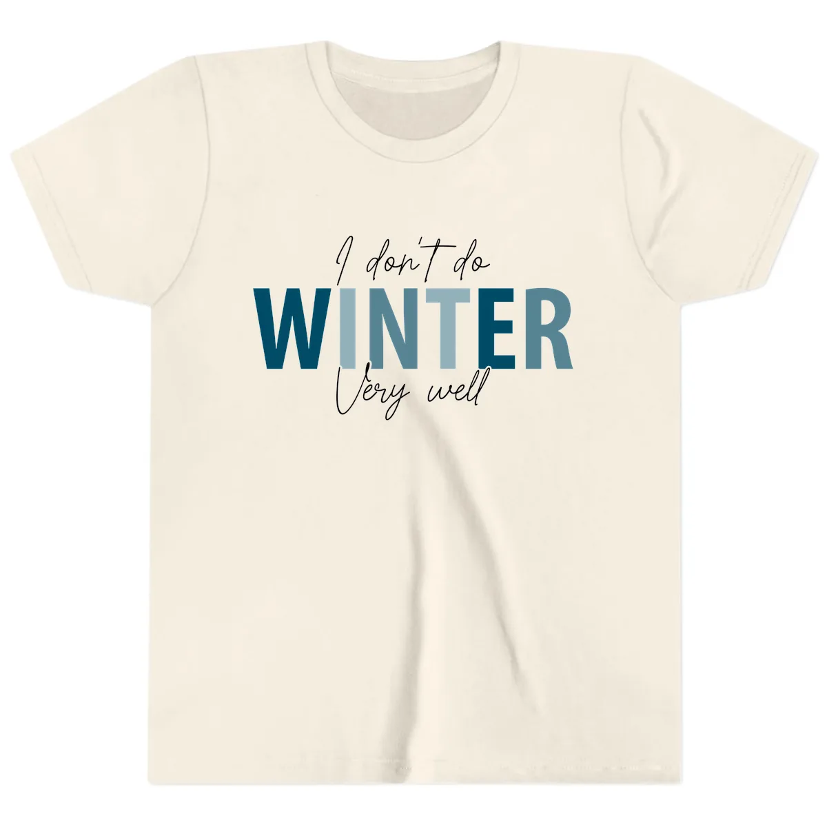I Don't Do Winter Very Well Youth T-Shirt in Natural