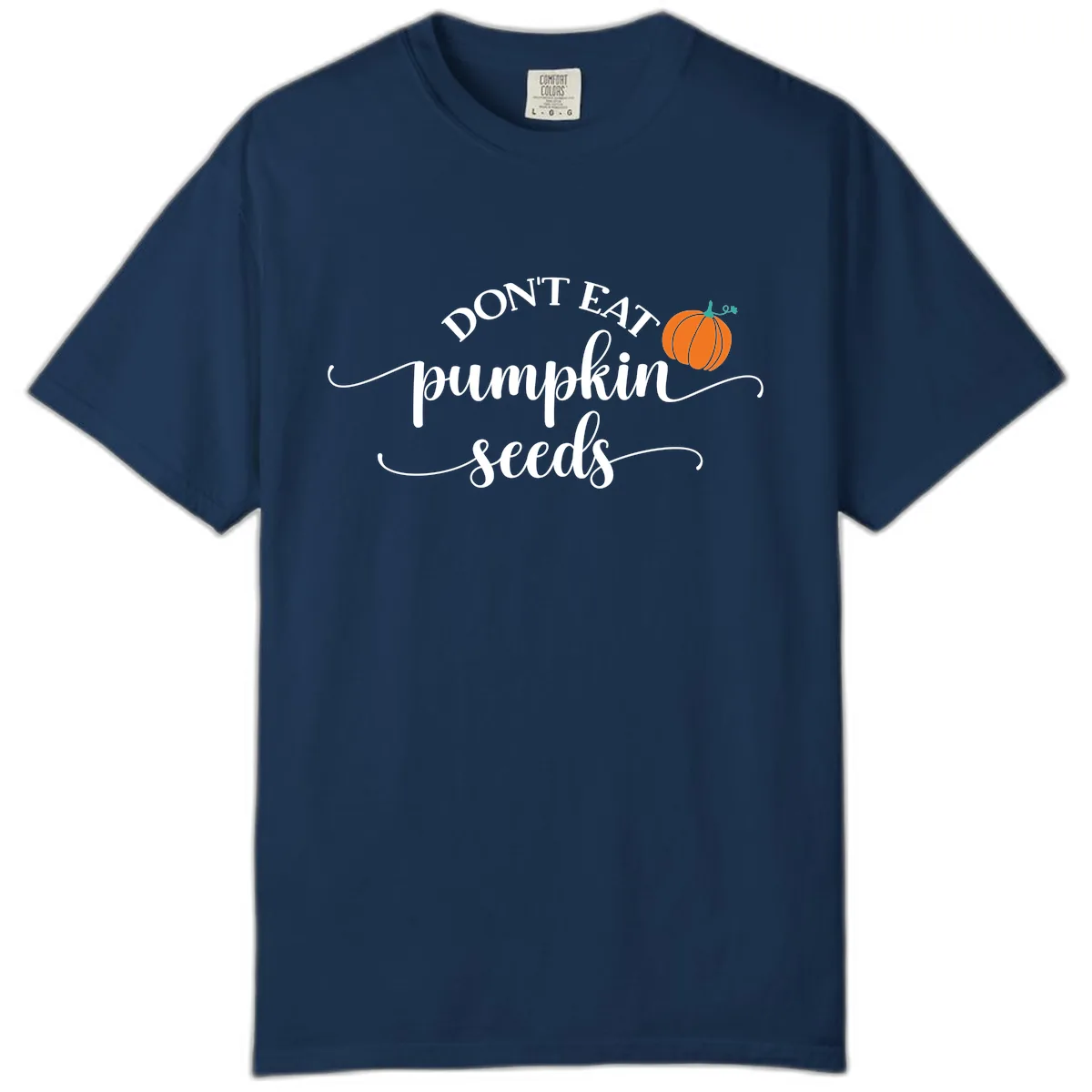 Don't Eat Pumpkin Seeds Fall Saying Comfort Color in Navy
