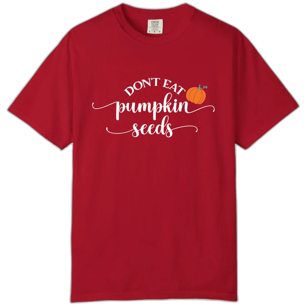 Don't Eat Pumpkin Seeds Fall Saying Comfort Color in Red