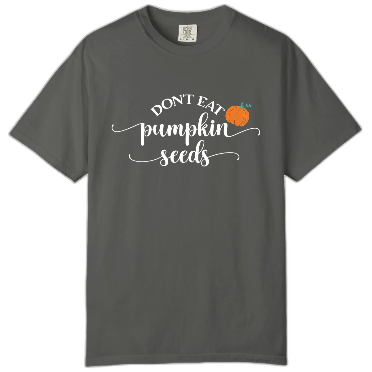 Don't Eat Pumpkin Seeds Fall Saying Comfort Color in Pepper