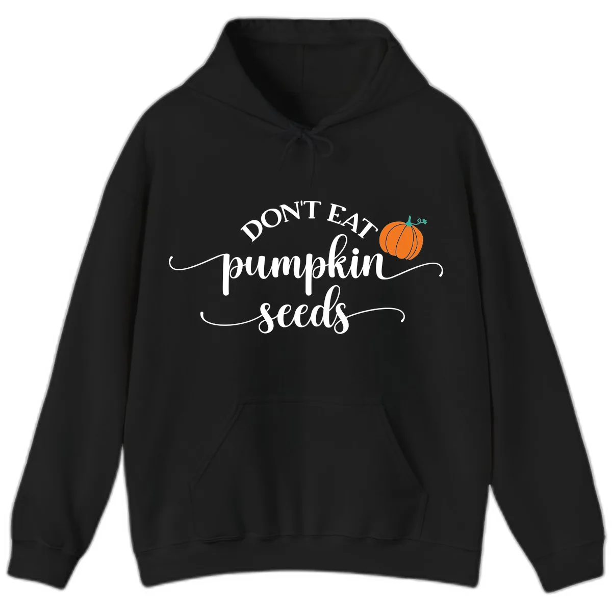 Don't Eat Pumpkin Seeds Fall Saying Hoodie in Black