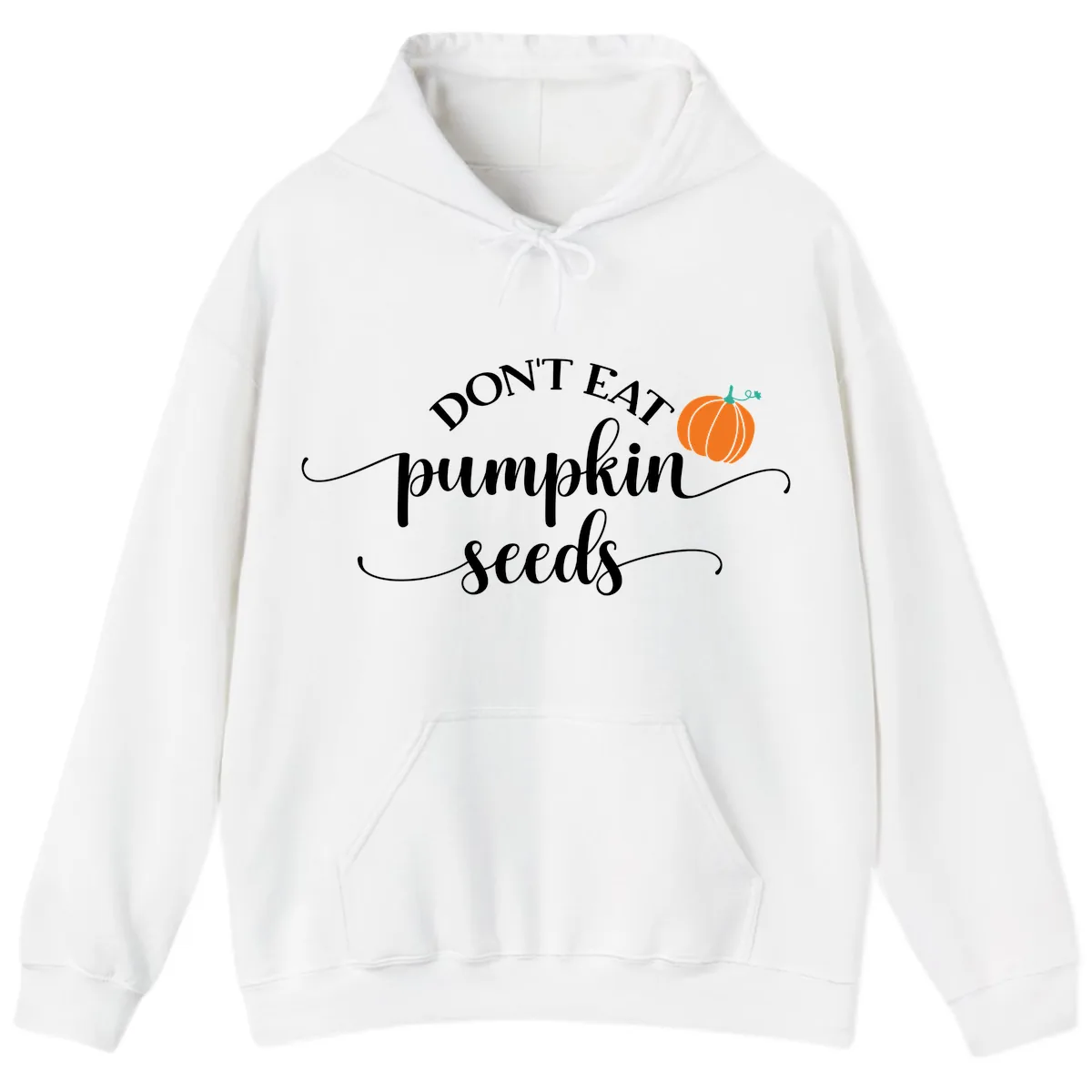 Don't Eat Pumpkin Seeds Fall Saying Hoodie in White