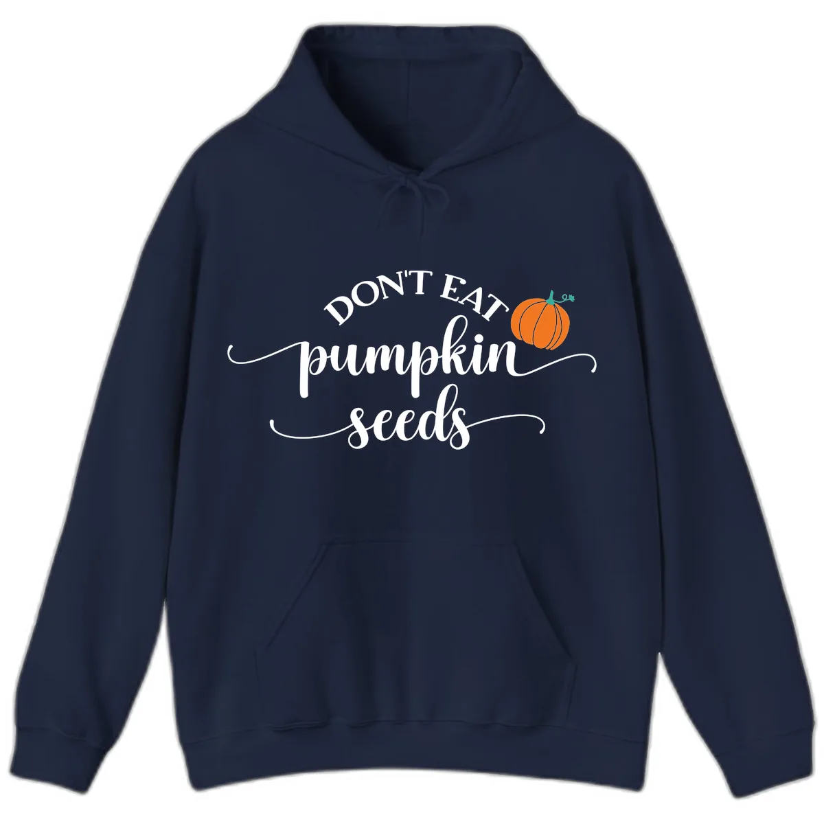 Don't Eat Pumpkin Seeds Fall Saying Hoodie in Navy
