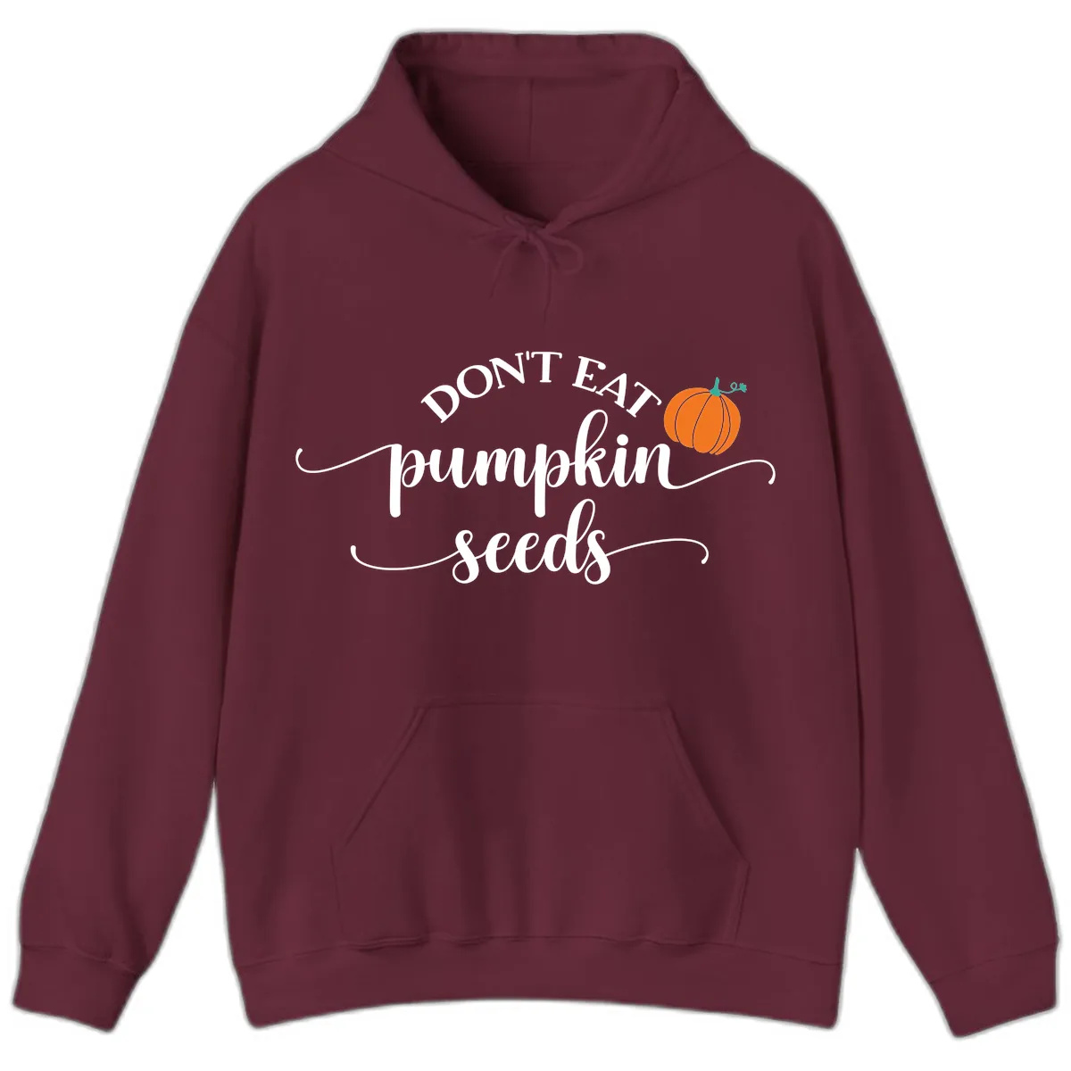 Don't Eat Pumpkin Seeds Fall Saying Hoodie in Maroon