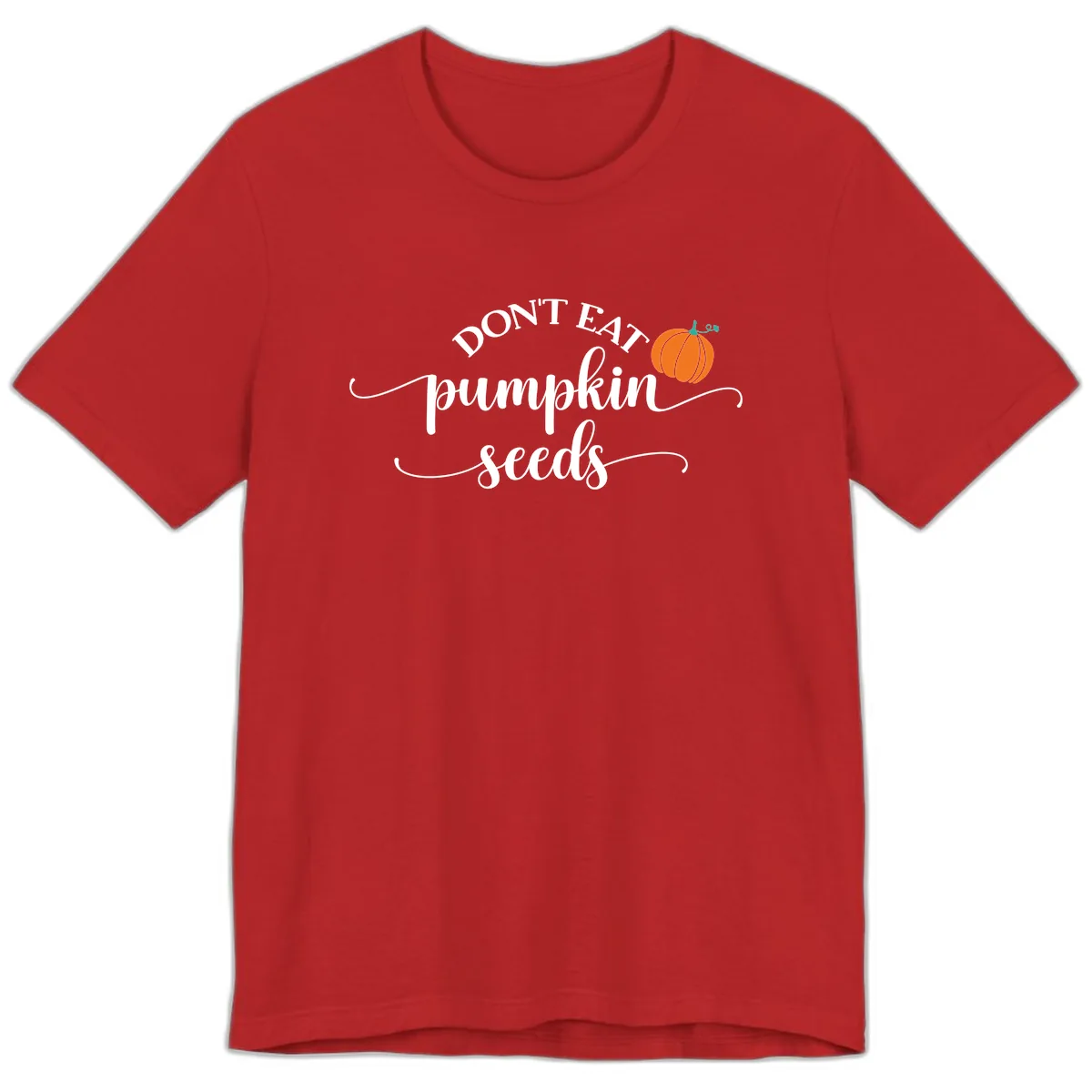 Don't Eat Pumpkin Seeds Fall Saying Premium T-Shirt in Red