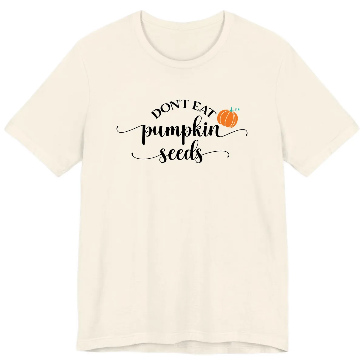 Don't Eat Pumpkin Seeds Fall Saying Premium T-Shirt in Natural