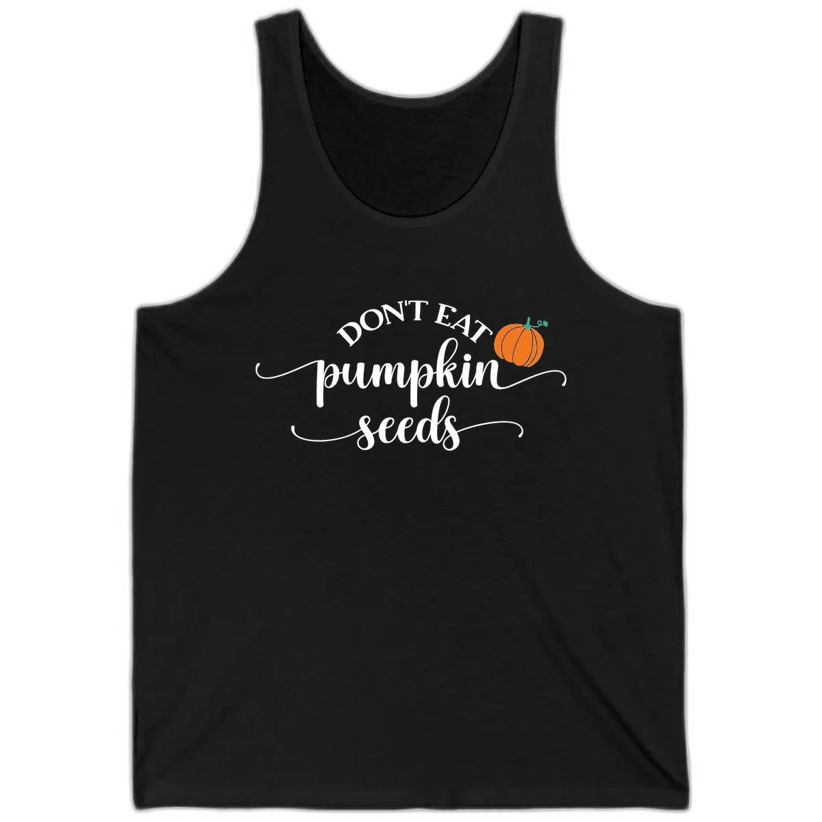 Don't Eat Pumpkin Seeds Fall Saying Tank in Black