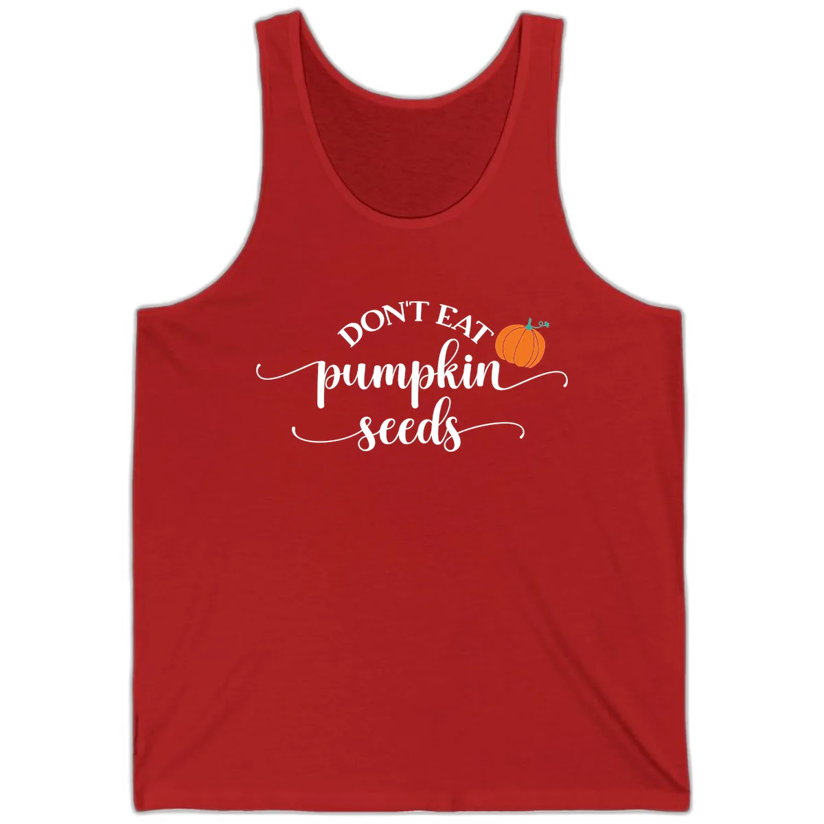Don't Eat Pumpkin Seeds Fall Saying Tank in Red