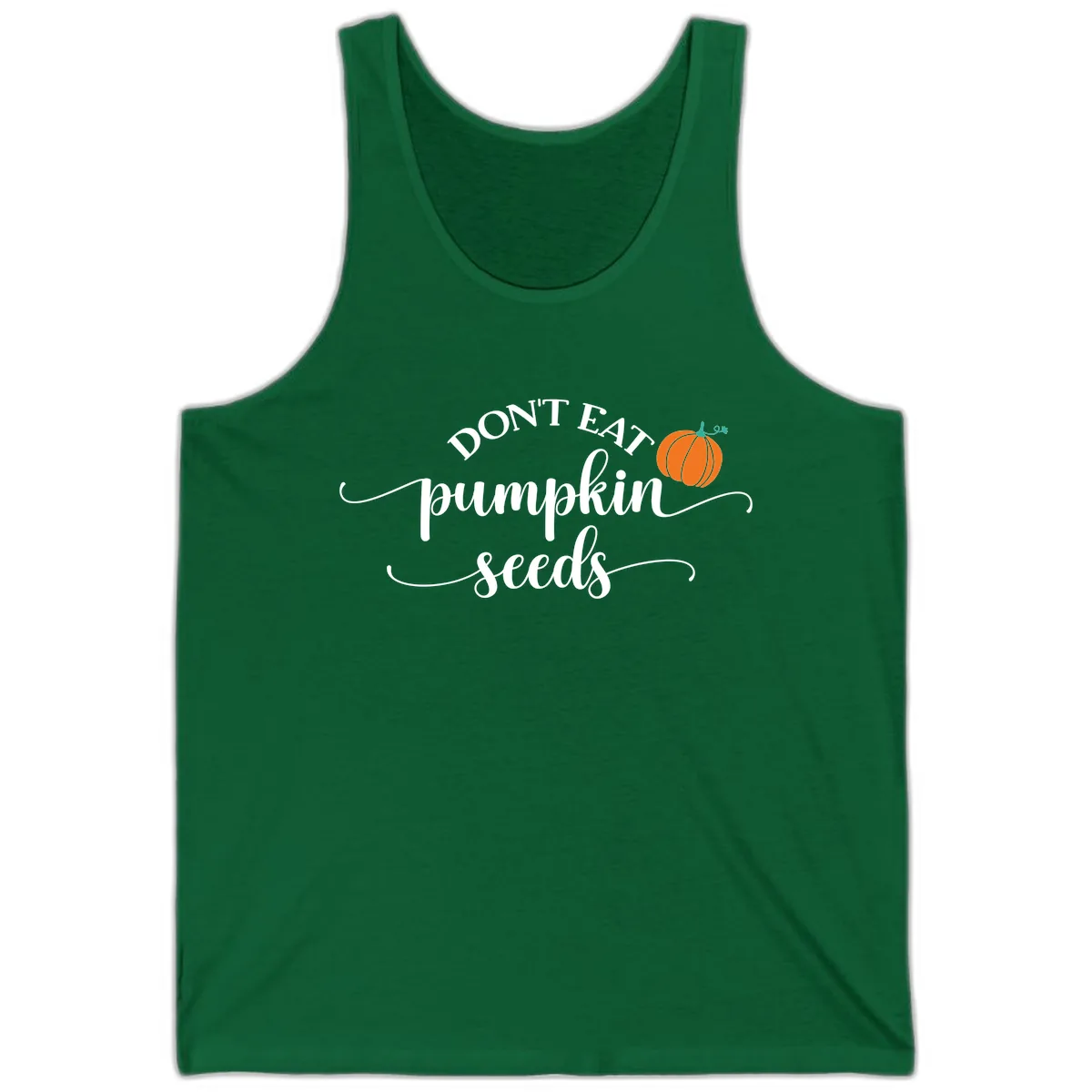 Don't Eat Pumpkin Seeds Fall Saying Tank in Kelly