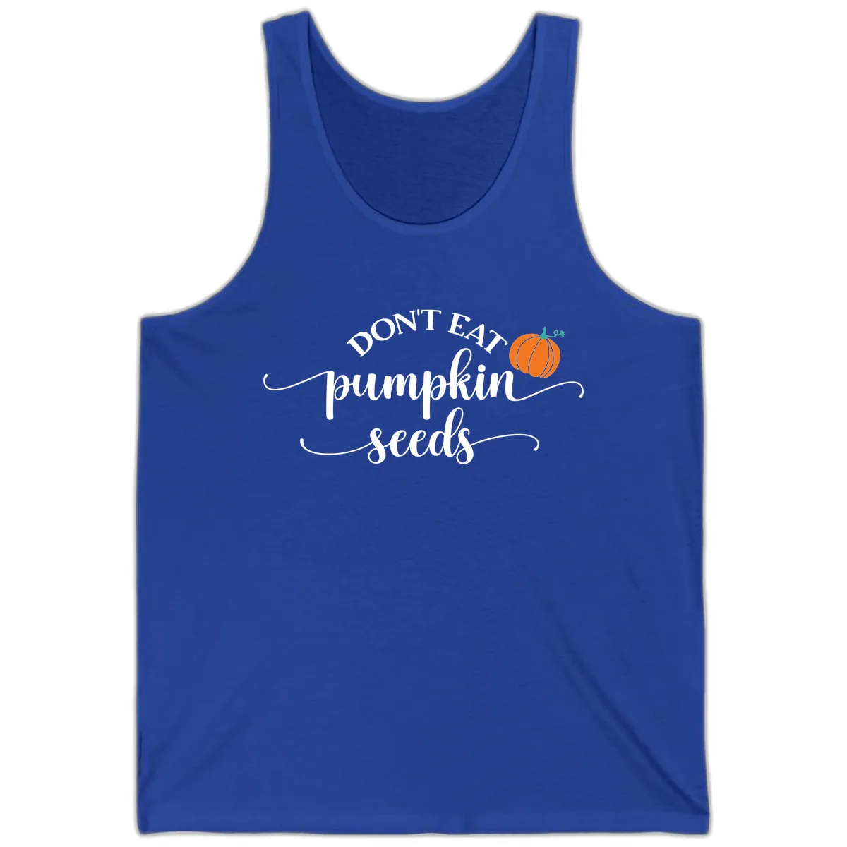 Don't Eat Pumpkin Seeds Fall Saying Tank in True Royal