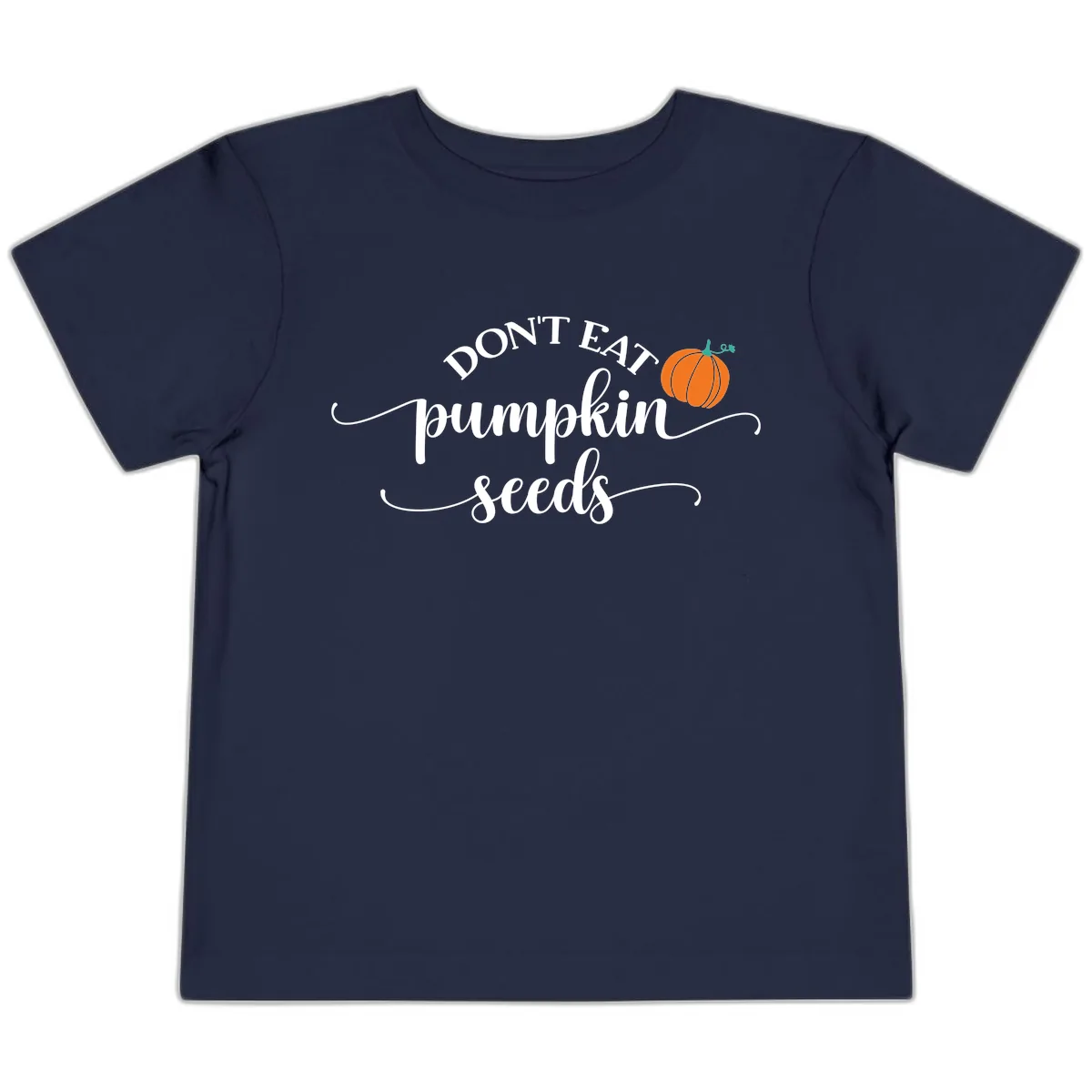 Don't Eat Pumpkin Seeds Fall Saying Toddler T-Shirt in Navy