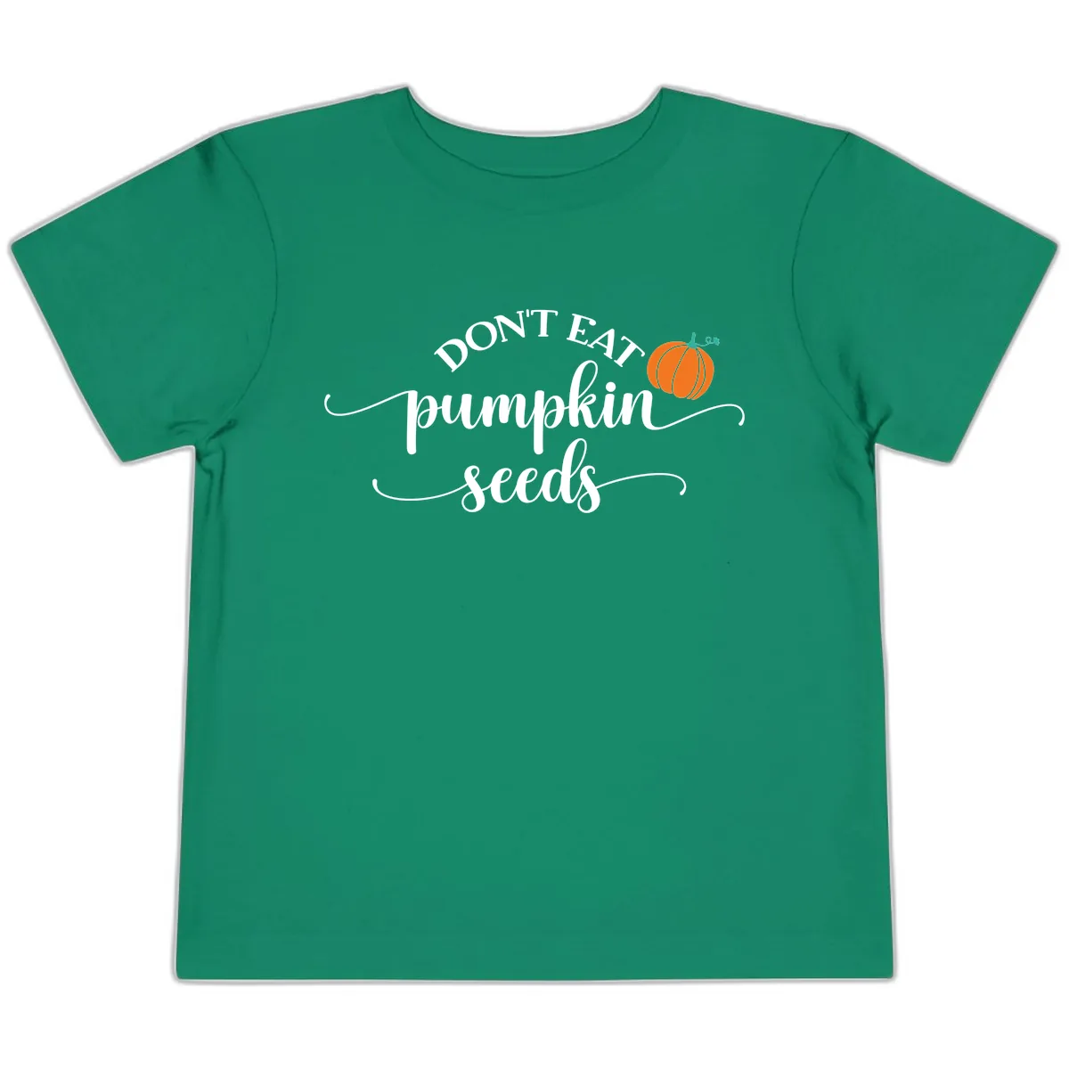 Don't Eat Pumpkin Seeds Fall Saying Toddler T-Shirt in Kelly