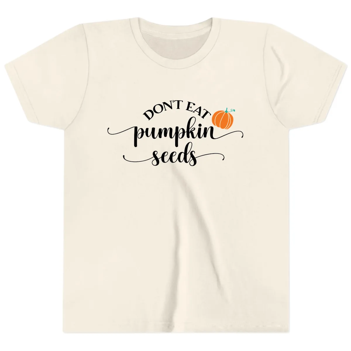 Don't Eat Pumpkin Seeds Fall Saying Youth T-Shirt in Natural