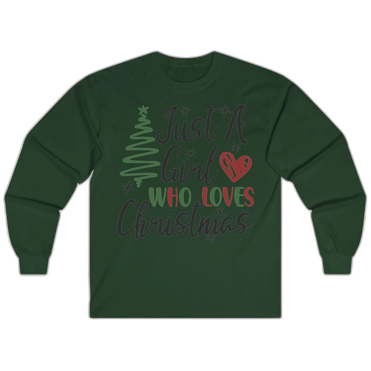 Girl Who Loves Christmas Typography Long Sleeve in Forest Green