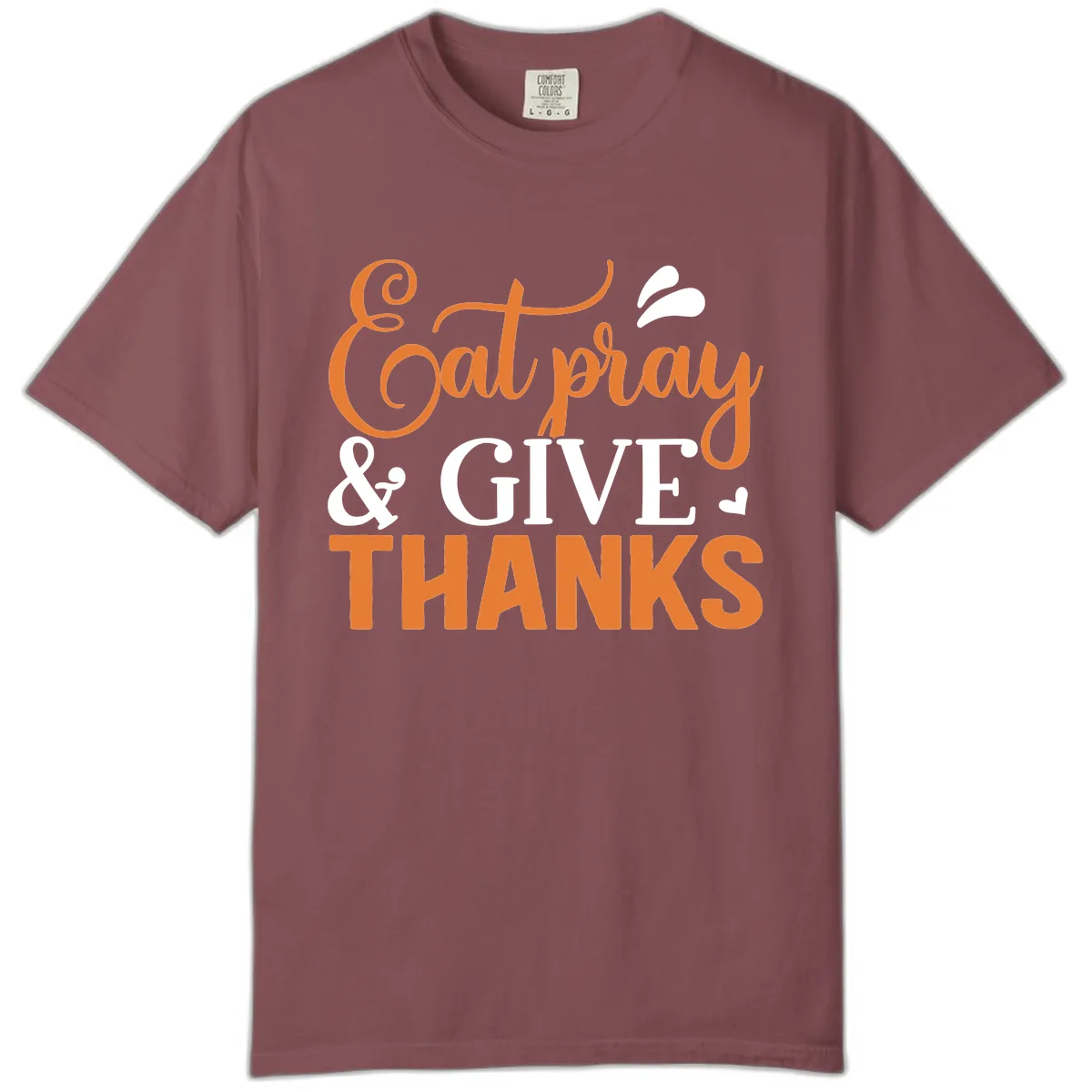 Eat Pray Give Thanks Typography Design Comfort Color in Brick