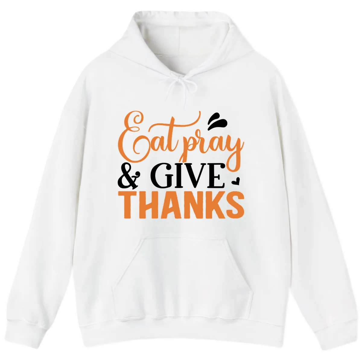 Eat Pray Give Thanks Typography Design Hoodie in White