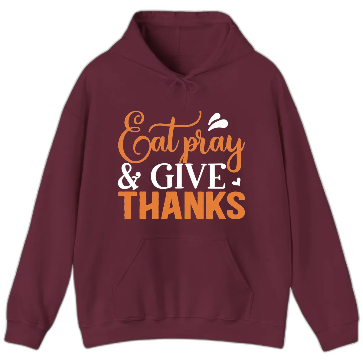 Eat Pray Give Thanks Typography Design Hoodie in Maroon