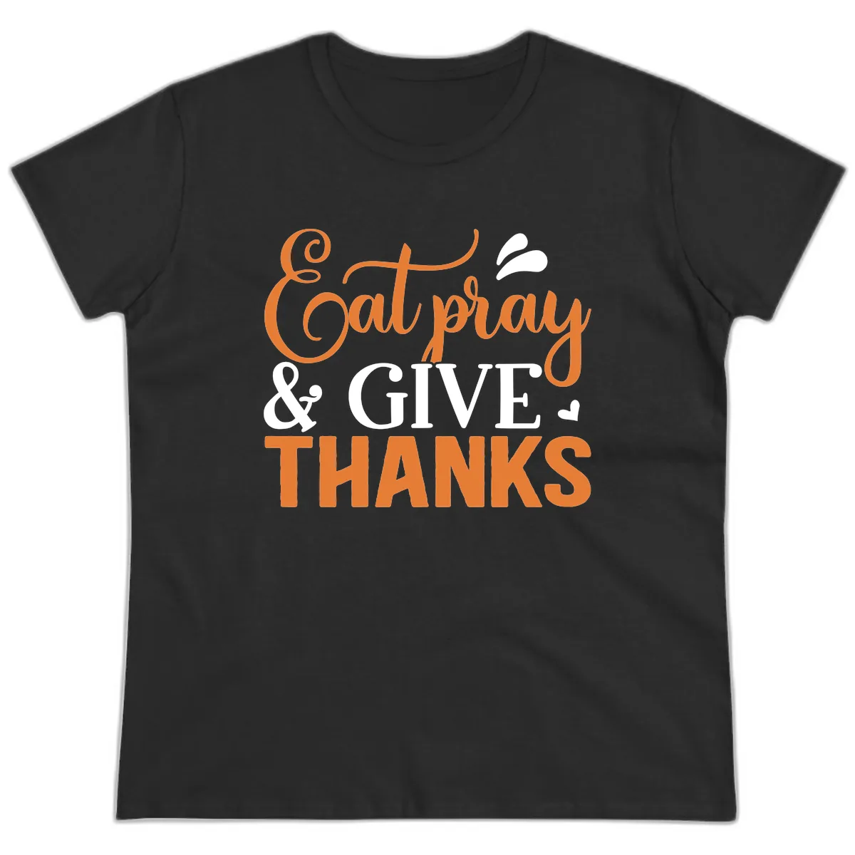 Eat Pray Give Thanks Typography Design Ladies Tee in Black