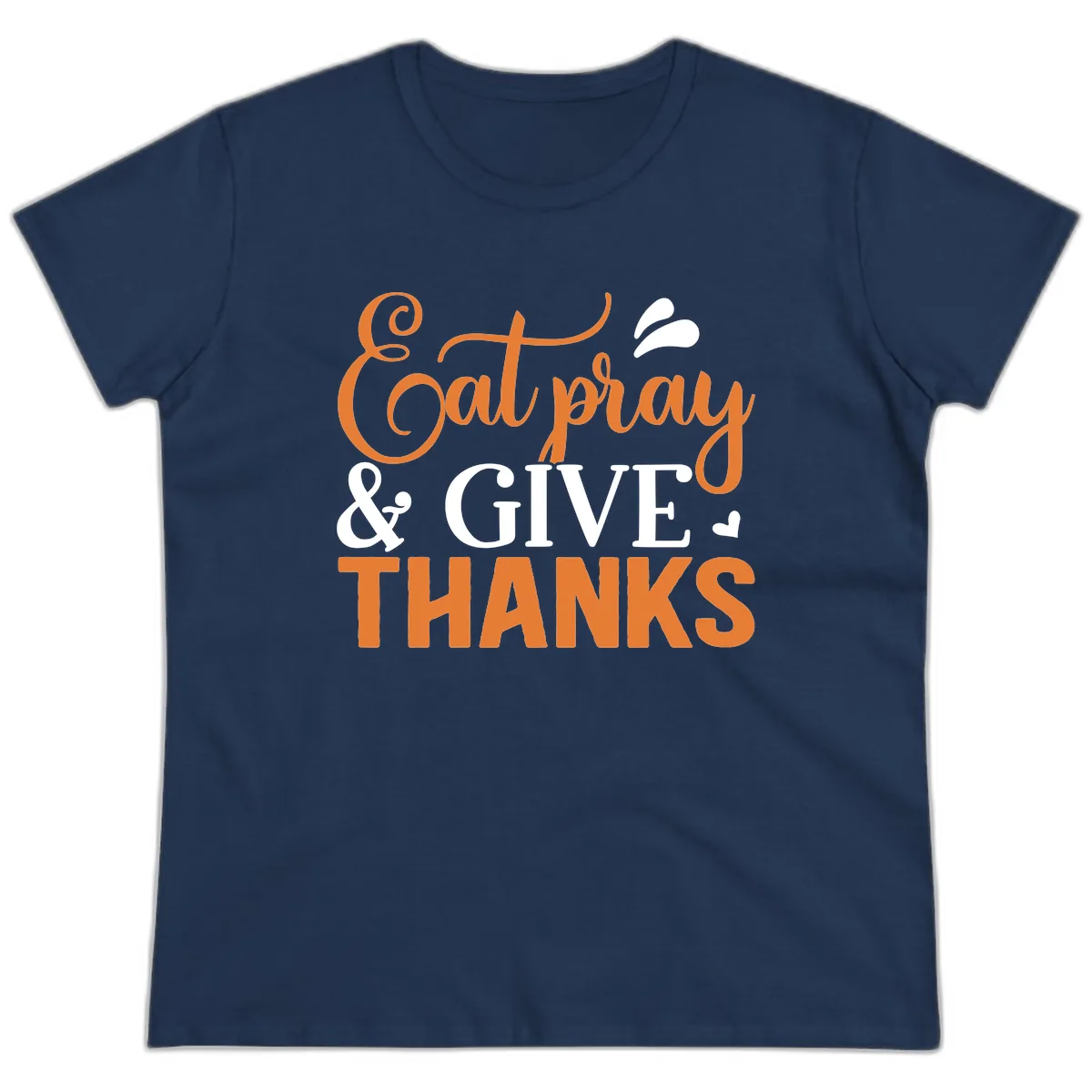 Eat Pray Give Thanks Typography Design Ladies Tee in Navy