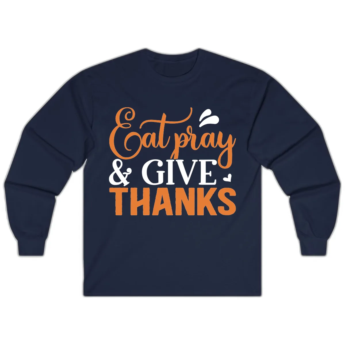 Eat Pray Give Thanks Typography Design Long Sleeve in Navy
