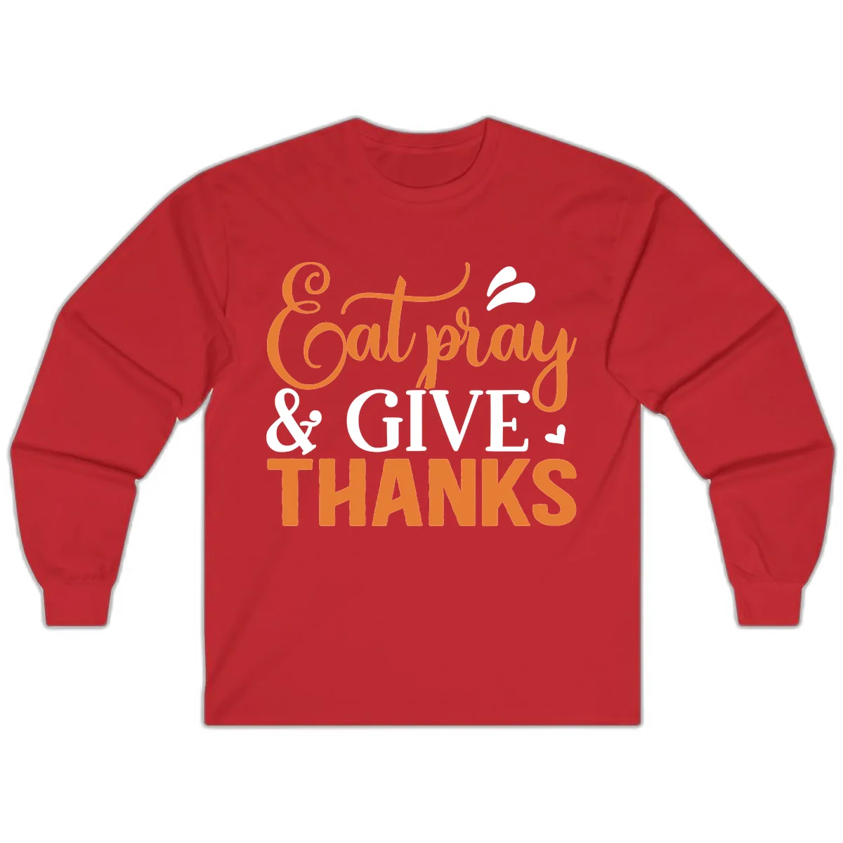 Eat Pray Give Thanks Typography Design Long Sleeve in Red