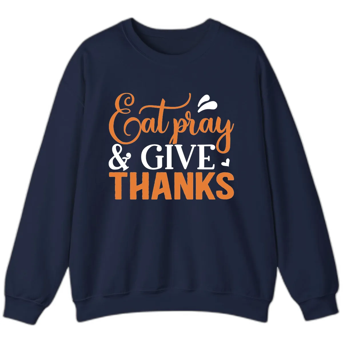 Eat Pray Give Thanks Typography Design Sweatshirt in Navy